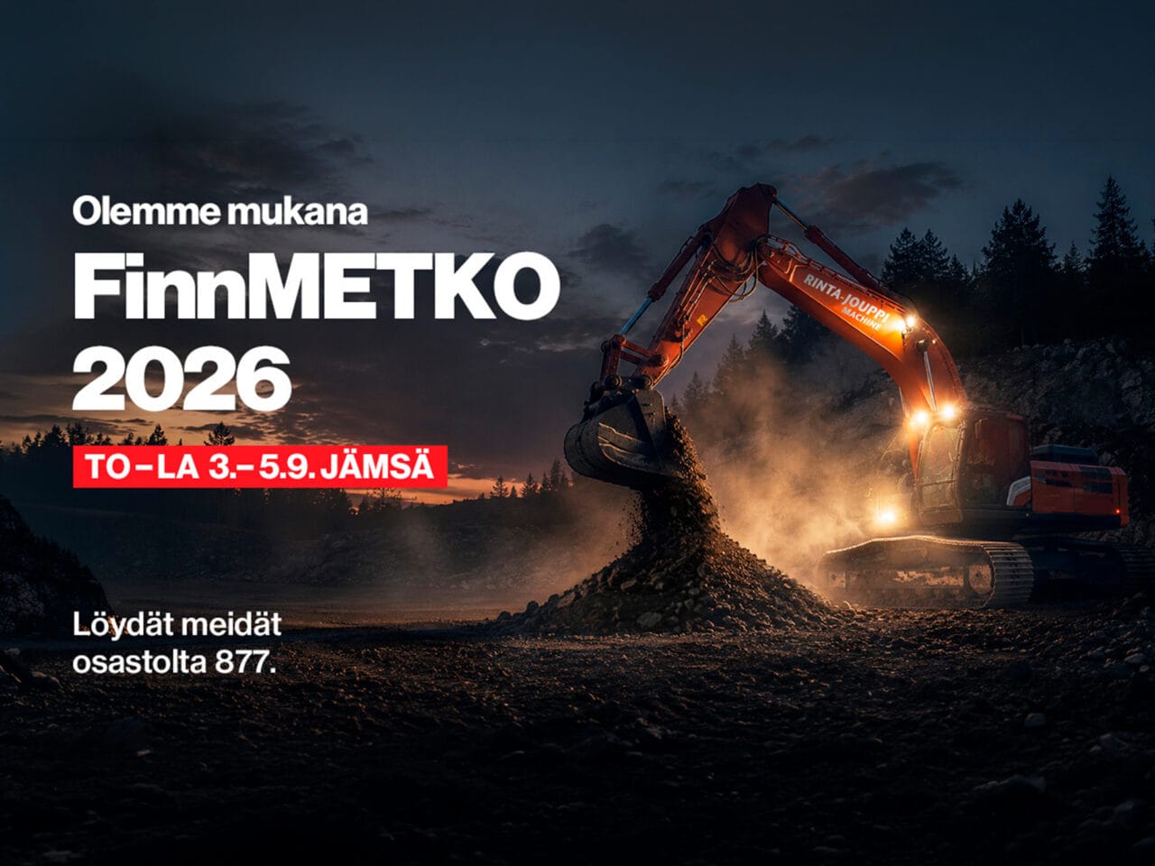 Rinta-Jouppi Machine mukana FinnMETKO 2026 -messuilla Jämsässä 3.–5.9. osastolla 877. Kuvassa kaivinkone työmaalla.